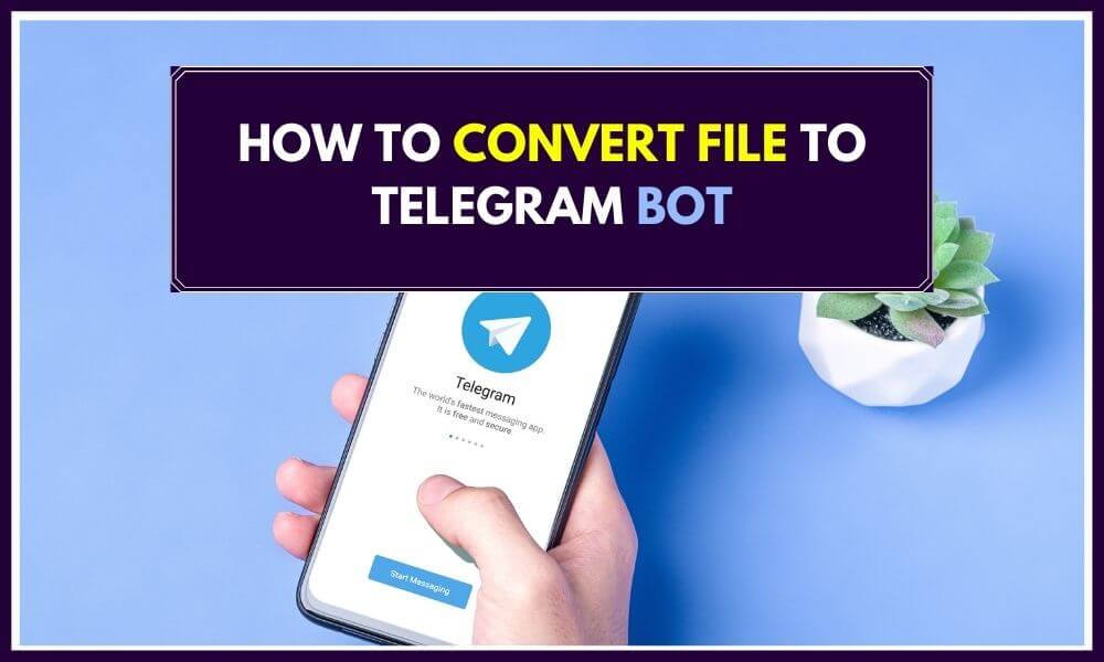 How to Convert file to Telegram BOT
