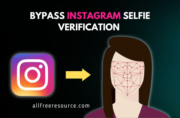Bypass Instagram Selfie Verification