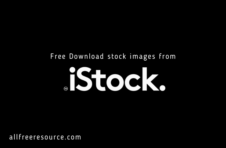 How to Free Download stock images from iStock